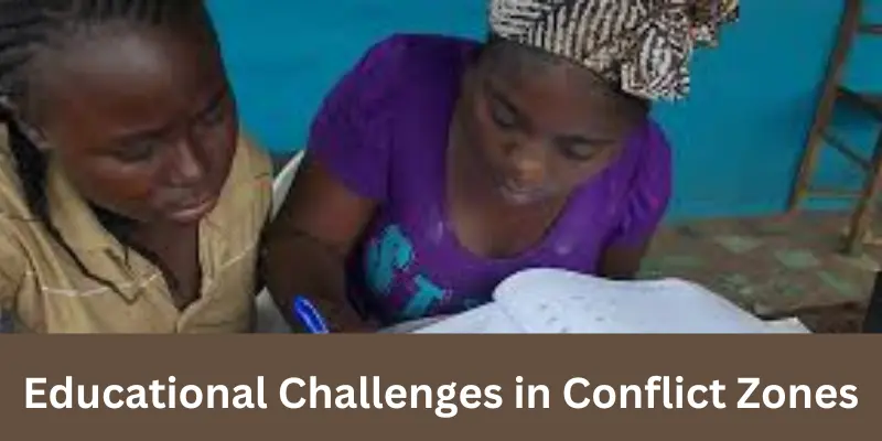 educational challenges in conflict zones